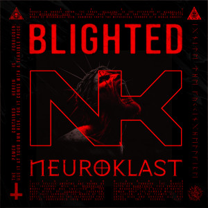 Neuroklast的專輯Blighted (Explicit)