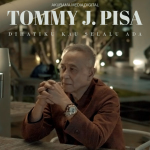 Album Dihatiku Kau Selalu Ada from Tommy J Pisa