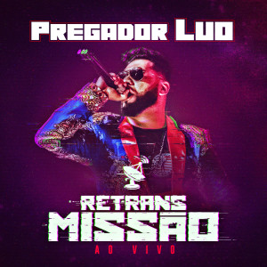 Pregador Luo的專輯Retransmissão (Ao Vivo)