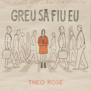 Album Greu să fiu eu from Theo Rose