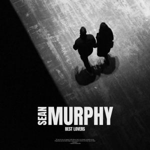 收聽Sean Murphy的Best Lovers歌詞歌曲