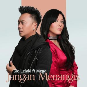 Dengarkan lagu Jangan Menangis (feat. Mega) nyanyian Gio Lelaki dengan lirik