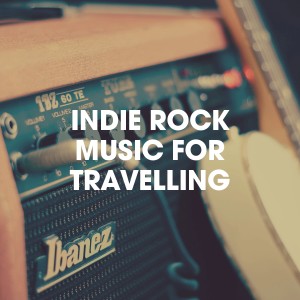 Album Indie Rock Music for Travelling from The Rock Masters