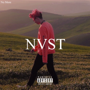 Dengarkan lagu No More (Explicit) nyanyian NVST dengan lirik