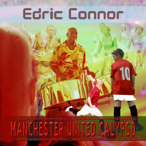 收聽Edric Connor的Manchester United Calypso歌詞歌曲