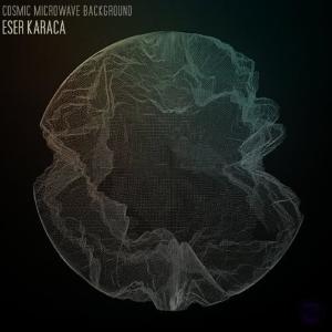 Eser Karaca的專輯Cosmic Microwave Background