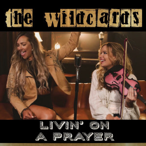 The Wildcards的專輯Livin’ On A Prayer