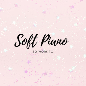Soft Piano to Work to