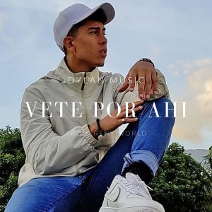 Dylan Music的專輯Vete por Ahí