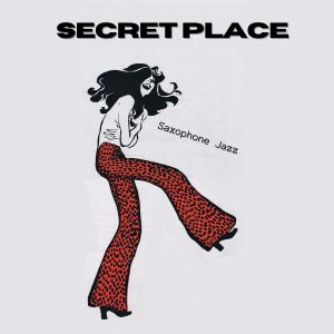 Sound Providers的專輯Secret Place (Saxophone Jazz)