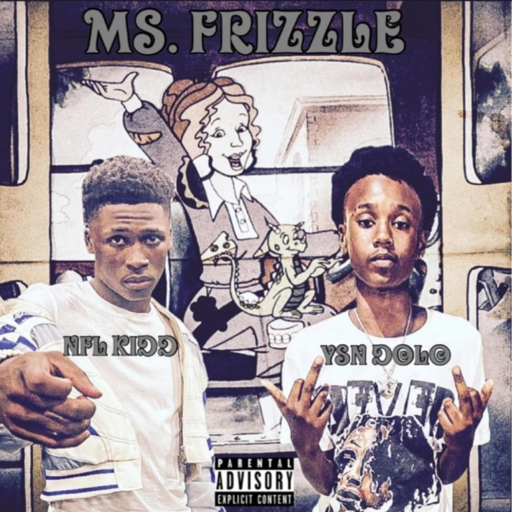 Mrs. Frizzle (feat. NFLkidd & YSN Dolo) (Explicit)