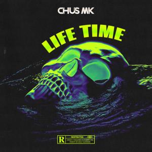 Dengarkan lagu Life Time (Extended Mix) nyanyian Chus Mk dengan lirik