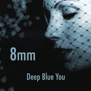 Listen to Deep Blue You song with lyrics from 8mm