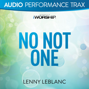 Album No Not One (Audio Performance Trax) from Lenny LeBlanc