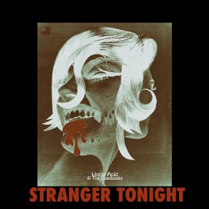 Uncle Acid的專輯Stranger Tonight