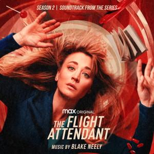 Blake Neely的專輯The Flight Attendant: Season 2 (Original Television Soundtrack)