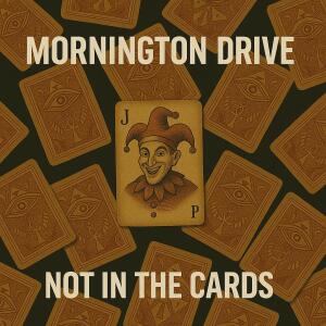 MORNINGTON DRIVE的專輯Not In The Cards (feat. Jennifer Brown)