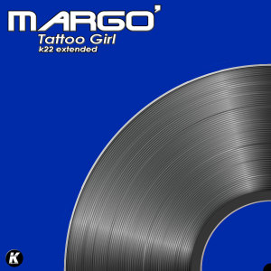 收聽Margo'的TATTOO GIRL (K22 extended)歌詞歌曲