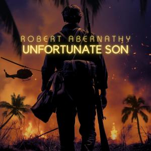 收聽Robert Abernathy的Unfortunate Son歌詞歌曲
