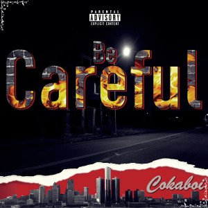 Album Be Careful (Explicit) from Cokaboi