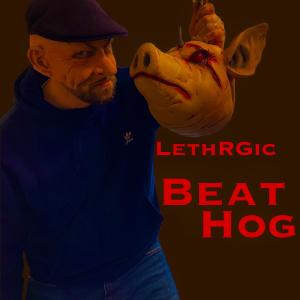 收聽Lethrgic的Beat Hog (Explicit)歌詞歌曲