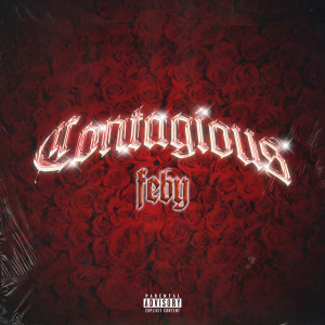 Dengarkan Contagious (Explicit) lagu dari Feby dengan lirik
