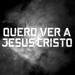 Fenix的专辑Quero Ver a Jesus Cristo