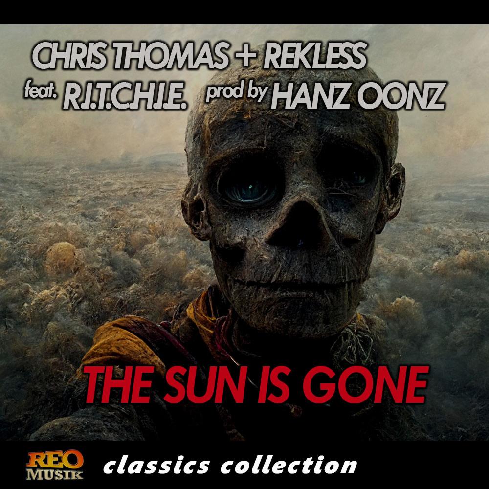 The Sun Is Gone (feat. Chris Thomas, Rekless & R.I.T.C.H.I.E.) (Remaster|Explicit)