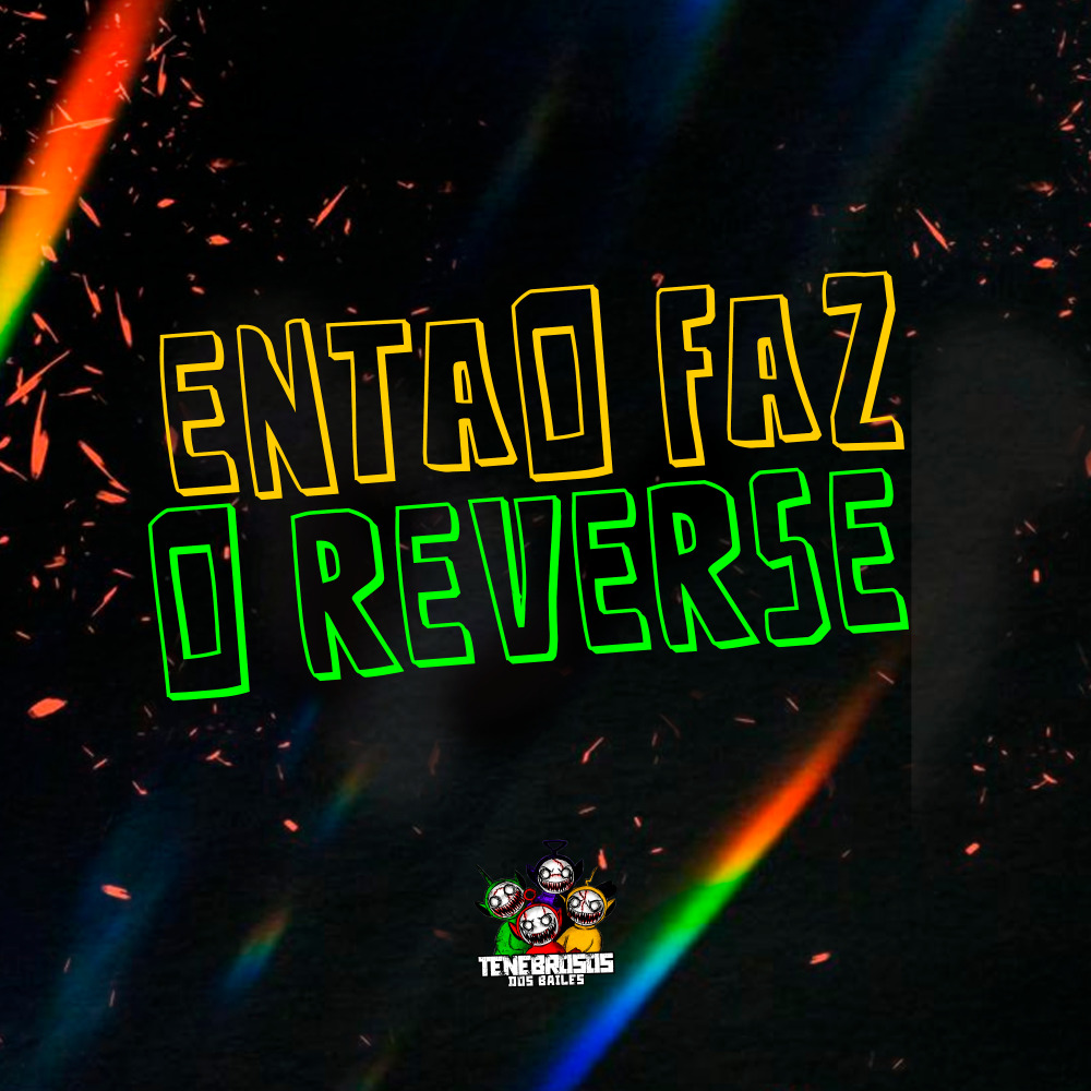 Entao Faz o Reverse (Explicit)