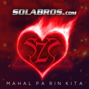 收聽Solabros.com的Mahal Pa Rin Kita歌詞歌曲