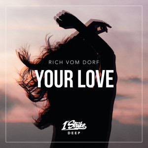 Dengarkan lagu Your Love nyanyian Rich Vom Dorf dengan lirik