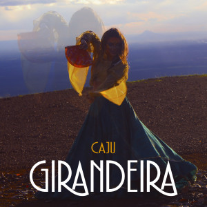 ดาวน์โหลดและฟังเพลง Girandeira พร้อมเนื้อเพลงจาก Caju
