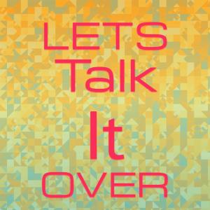 Lets Talk It Over dari Silvia Natiello-Spiller