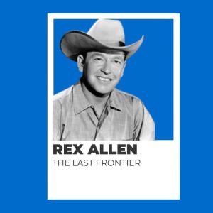 Album The Last Frontier - Rex Allen oleh Rex Allen