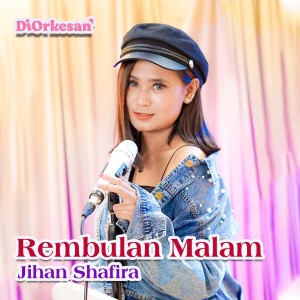 收听Jihan Shafira的Rembulan Malam歌词歌曲