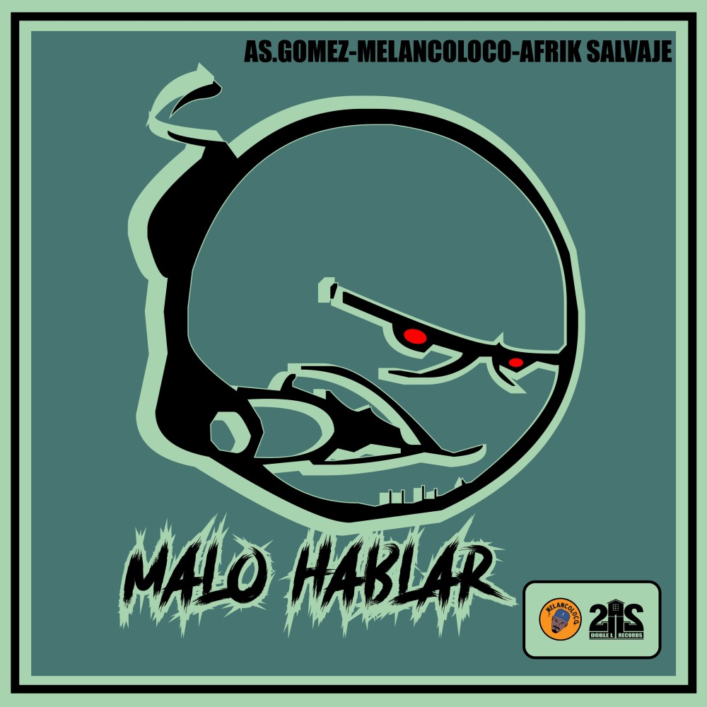 Malo Hablar