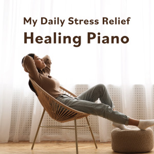 My Daily Stress Relief Healing Piano dari Relax α Wave