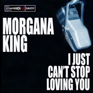 收聽Morgana King的I Just Can't Stop Loving You歌詞歌曲