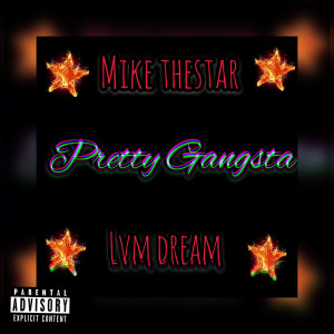 Dengarkan Pretty Gangsta (Explicit) lagu dari Mike TheStar dengan lirik