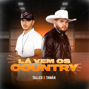 Listen to Lá Vem Os Country song with lyrics from Talles