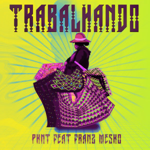 ดาวน์โหลดและฟังเพลง Trabalhando พร้อมเนื้อเพลงจาก PKNT