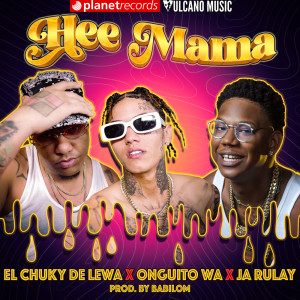 El Chuky De Lewa的專輯Hee Mama