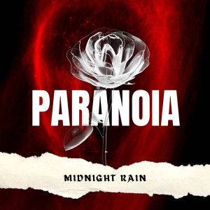 收聽Midnight Rain的Paranoia歌詞歌曲