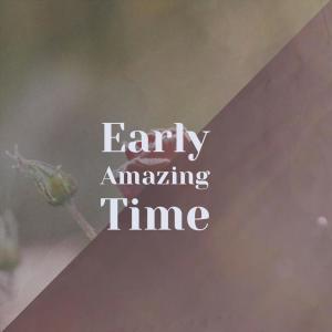Early Amazing Time dari Various