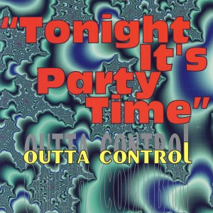 收聽Outta Control的Tonight It's Party Time (Top Kat Underground Dub)歌詞歌曲