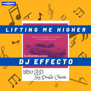 DJ Effecto的专辑Lifting Me Higher