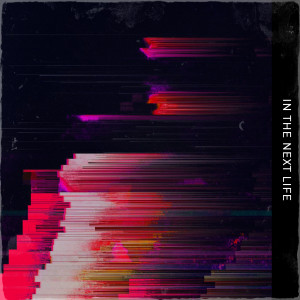 Album In the Next Life (Explicit) from DSPTE