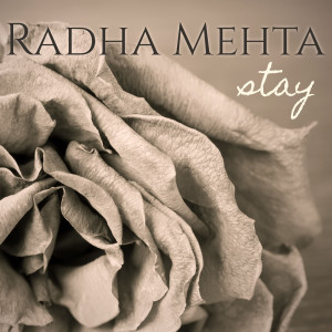 收聽Radha Mehta的Stay歌詞歌曲