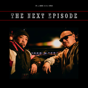 Album THE NEXT EPISODE (feat. GDX a.k.a SHU) from A from REDLINE-RECORD