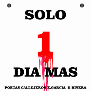收聽POETAS CALLEJEROS的Solo 1 Dia Mas歌詞歌曲